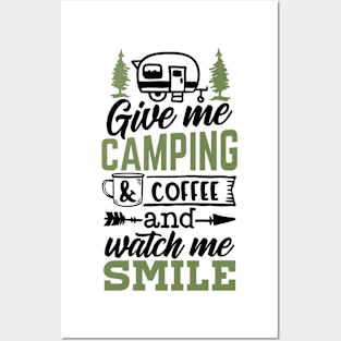 Give Me Camping And Coffee And Watch Me Smile | Camping And Coffee Design Posters and Art